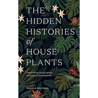 The Hidden Histories of Flowers