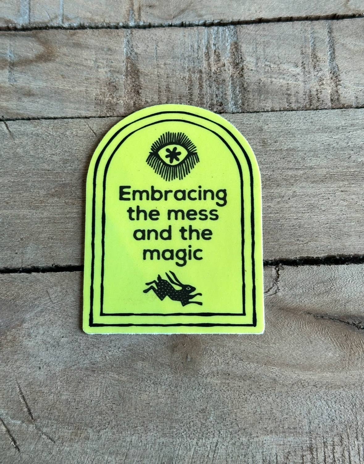 Embracing the Mess Sticker