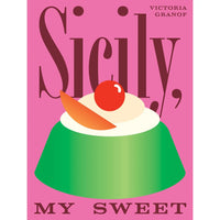 Sicily, My Sweet Cookbook