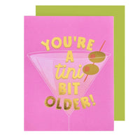 You're a Tini Bit Older! Card
