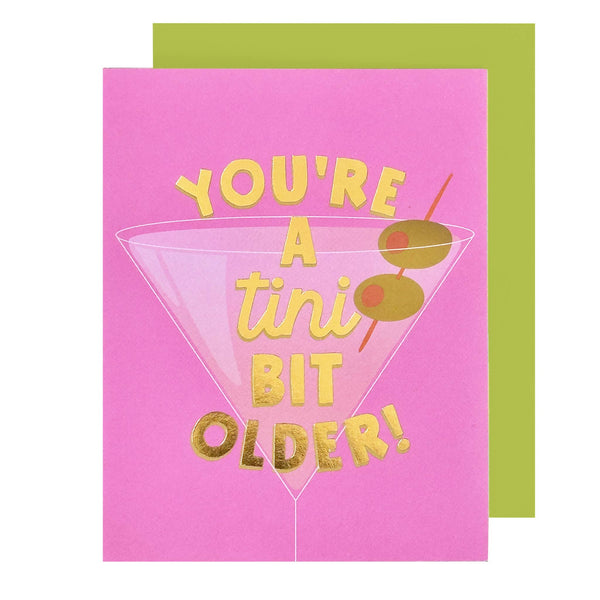 You're a Tini Bit Older! Card